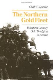 Cover of: The northern gold fleet: twentieth-century gold dredging in Alaska