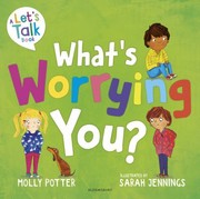 Cover of: What's Worrying You?: A Mindful Picture Book to Help Small Children Overcome Big Worries