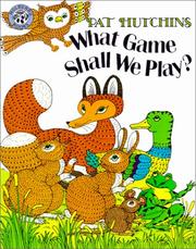 Cover of: What Game Shall We Play? by Pat Hutchins