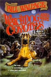 Cover of: Watchdog and the Coyotes by Bill Wallace