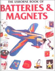 Cover of: The Usborne Book of Batteries and Magnets