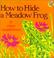 Cover of: How to Hide a Meadow Frog