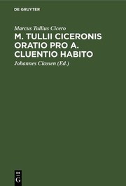 Cover of: M. Tullii Ciceronis Oratio Pro A. Cluentio Habito by Cicero, Johannes Classen