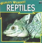 World's Weirdest Reptiles by M. L. Roberts