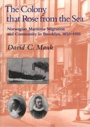 Cover of: The Colony that Rose from Sea: Norwegian Maritime Migration and Community in Brooklyn, 1850-1930