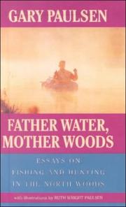 Cover of: Father Water, Mother Woods by Gary Paulsen