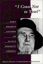 Cover of: I cease not to yowl: Ezra Pound's letters to Olivia Rossetti Agresti