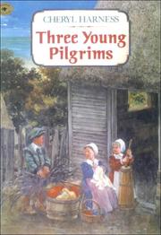Cover of: Three Young Pilgrims | Cheryl Harness