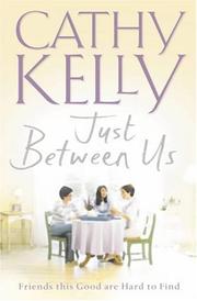 Cover of: Just Between Us by Cathy Kelly, Cathy Kelly