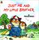 Cover of: Just Me and My Little Brother