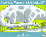 Cover of: How Big Were the Dinosaurs? by Bernard Most