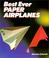 Cover of: Best Ever Paper Airplanes
