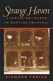 Cover of: Strange haven: a Jewish childhood in wartime Shanghai