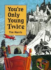 Cover of: You're only young twice by Morris, Timothy