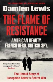 Cover of: Flame of Resistance: American Hero. French Hero. British Spy