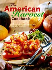 Cover of: The American Harvest Cookbook: Cooking With Squash, Zucchini, Pumpkins, and More