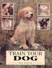 Cover of: Train Your Dog by Don Harper