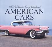 Cover of: The Ultimate Encyclopedia of American Cars by Peter Henshaw