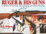 Cover of: Ruger & His Guns by R. L. Wilson, R. L. Wilson