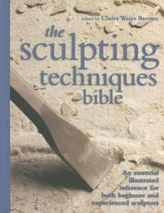 Cover of: The Sculpting Techniques Bible | 