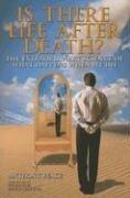 Is There Life After Death? by Anthony Peake