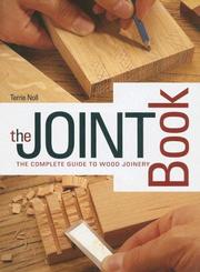 Cover of: The Joint Book: The Complete Guide to Wood Joinery