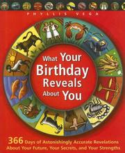 Cover of: What Your Birthday Reveals About You: 366 Days of Astonishingly Accurate Revelations About Your Future, Your Secrets, and Your Strengths
