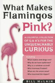 Cover of: What Makes Flamingos Pink? by Bill McLain