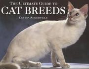 Cover of: The Ultimate Guide to Cat Breeds by Louisa Somerville