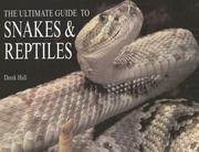 Cover of: The Ultimate Guide to Snakes & Reptiles by Derek Hall