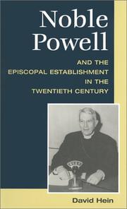 Cover of: Noble Powell and the Episcopal Establishment in the Twentieth Century (Studies in Anglican History) by David Hein