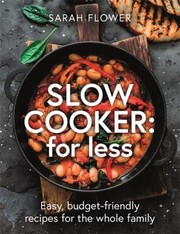 Cover of: Slow Cook for Less by Sarah Flower