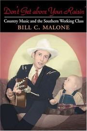Don't Get above Your Raisin' by Bill C. Malone
