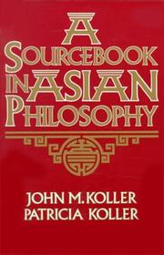 A sourcebook in Asian philosophy by John M. Koller
