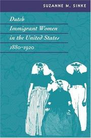 Dutch immigrant women in the United States, 1880-1920 by Suzanne M. Sinke