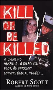 Cover of: Kill or be killed by Robert Scott