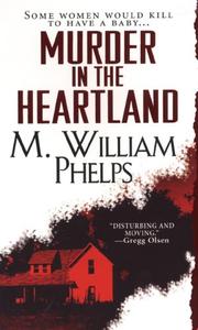 Cover of: Murder In The Heartland by M. William Phelps, M. William Phelps