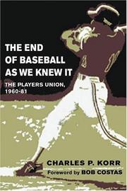 Cover of: The End of Baseball As We Knew It: The Players Union, 1960-81 (Sport and Society)