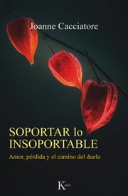 Cover of: Soportar lo Insoportable by Joanne Cacciatore, Joanne Cacciatore