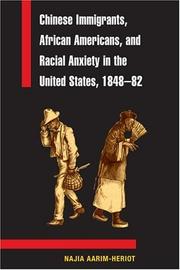 Cover of: Chinese immigrants, African Americans, and racial anxiety in the United States, 1848-82