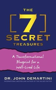 Cover of: 7 Secret Treasures by John Demartini, John Demartini