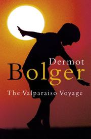 Cover of: The Valparaiso voyage by Dermot Bolger