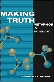 Cover of: Making Truth: METAPHOR IN SCIENCE
