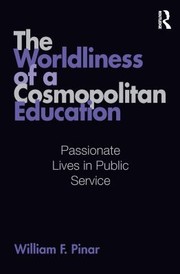 The worldliness of a cosmopolitan education by William Pinar