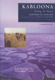 Cover of: Kabloona: Among the Inuit by Gontran De Poncins