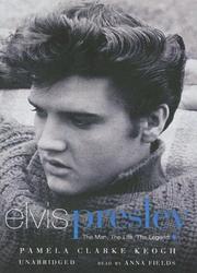 Cover of: Elvis Presley | Pamela Clarke Keogh