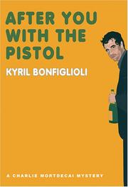 Cover of: After You Wish the Pistol (Charlie Mortdecai Mysteries) by Kyril Bonfiglioli, Kyril Bonfiglioli