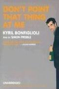 Cover of: Don't Point That Thing At Me (Charlie Mortdecai Mysteries)