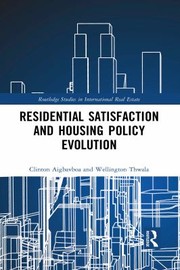 Residential Satisfaction and Housing Policy Evolution by Clinton Aigbavboa, Wellington Thwala