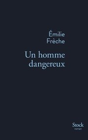 Cover of: Un homme dangereux by Émilie Frèche